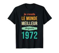 He hecho El Mundo Mejor Desde 1972 Cumpleaños 1972 Camiseta
