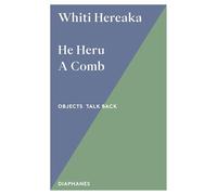 He Heru. A Comb: An Ornament for the Most Sacred Part of the Body: Volume 7 (Objects Talk Back)
