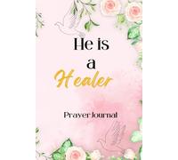 He Is A Healer Prayer Journal