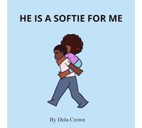 He is a softie for me: A cute Christian story about a girl and her daddy's daily life