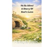HE IS ALIVE!: A Story of God’s Love