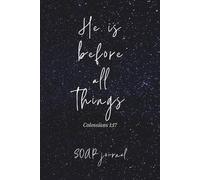 He Is Before All Things SOAP Journal: Bible Study Guide