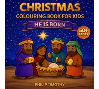 He Is Born!: Christian Christmas Colouring Book: Teach the True Story of Faith With Fun, Simple Colouring Pages