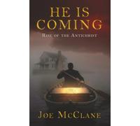 He Is Coming: Rise of the Antichrist