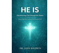 He Is: Encountering God Through His Names (The Biblical Wisdom Collection)