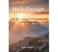 He Is Enough: A 21-Day Journey of Trusting God In Every Season