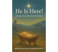 He Is Here!: 25 Days of Christmas Devotions