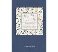 He is Mine & I am His: A 40-Day Devotional Journal for Anxiety: Finding Strength, Comfort, and Faith in God’s Promises