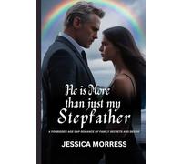 HE IS MORE THAN JUST MY STEPFATHER: A Forbidden Age Gap Romance of Family Secrets and Desire
