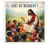 HE IS RISEN !