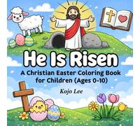 He Is Risen: A Christian Easter Coloring Book for Children (Ages 0-10)