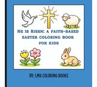 He Is Risen: A Faith-Based Easter Coloring Book for Kids: A Faith-Based Easter Coloring Book for Kids
