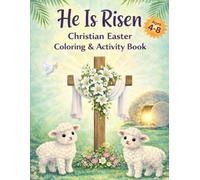 He Is Risen: Christian Easter Coloring & Activity Book for Kids