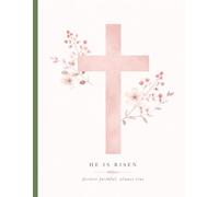 He is Risen , Forever Faithful ,Always True: A Journal for Prayer ,Peace, and Renewal .