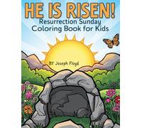 He Is Risen! Resurrection Sunday Coloring Book For Kids: A Resurrection Coloring Adventure