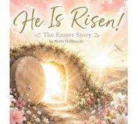 He Is Risen!: The Easter Story