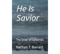 He Is Savior: The Order of Salvation