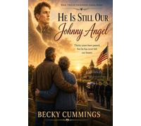 He Is Still Our Johnny Angel: Book Two of the Johnny Angel Series