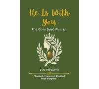 HE IS WITH YOU: The Olive Seed Woman