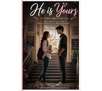 He is yours: Some encounters are not accidents, they are written by destiny. Based on a true story.