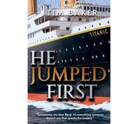 He Jumped First: A sweeping and forbidden love story set aboard the RMS Titanic.