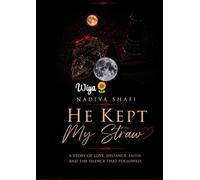 He Kept My Straw: A Story of Love, Distance, Faith, and the Silence That Followed