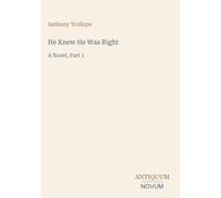 He Knew He Was Right: A Novel, Part 1