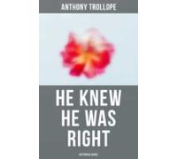 He Knew He Was Right (historical Novel) (ebook)