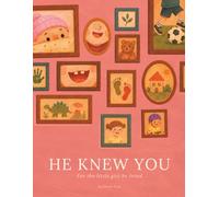 He Knew You: For the Little Girl He Loved