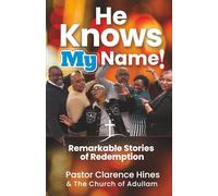 He Knows My Name: Remarkable Stories of Redemption