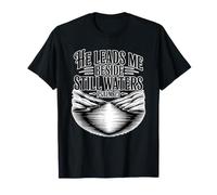 He Leads Me Beside Still Waters Camiseta