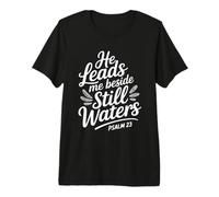 He Leads Me Beside Still Waters Camiseta Premium