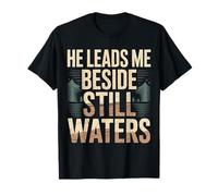He Leads Me Beside Still Waters Motivación Bíblica - Camiseta