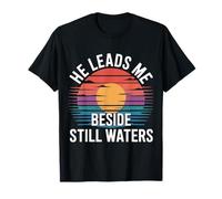 He Leads Me Beside Still Waters Motivación Bíblica - Camiseta