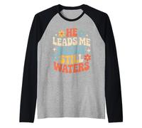 He Leads Me Beside Still Waters Motivación Bíblica - Camiseta Manga Raglan