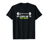 He Leads Me To The Rack Levantador de Levantamiento de Pesas Camiseta