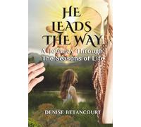 He Leads the Way: A Journey Through the Seasons of Life
