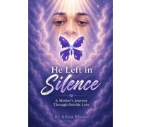 "HE LEFT IN SILENCE": A Mother's Journey Through Suicide Loss
