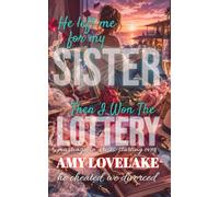 He Left Me For My Sister Then I Won The Lottery: he cheated, we divorced (Marriage-in-Crisis: Starting Over)