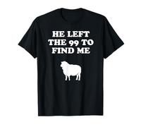 He Left The 99 and Found Me Jesus Christianity Camiseta