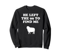 He Left The 99 and Found Me Jesus Christianity Sudadera