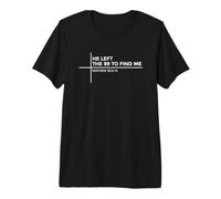 He Left The 99 To Find Me Camiseta Premium