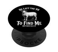 He Left The 99 To Find Me Matthew 18:12-14 Bible Verse PopSockets PopGrip Adhesivo