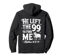 He Left The 99 To Find Me Matthew 18:12-14 Bible Verse Sudadera con Capucha