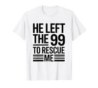 He Left The 99 To Rescue Me Camiseta gráfica económica, Hombre, Blanco, M