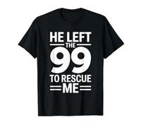 He Left The 99 To Rescue Me Camiseta gráfica económica, Hombre, Negro, L