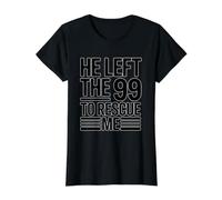 He Left The 99 To Rescue Me Camiseta gráfica económica, Mujer, Negro, S
