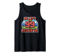 He Left The 99 To Rescue Me Camiseta sin Mangas
