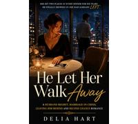 He Let Her Walk Away: A Husband-Regret, Marriage-in-Crisis, Leaving Him Behind and Second Chance Romance