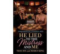 He Lied To The Mistress And Me: Cheating Husband, Wife Gets Revenge, Dark Humor (Confessions Of A Vengeful Wife)